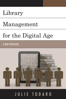 Julie Todaro - Library Management for the Digital Age: A New Paradigm