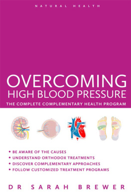 Sarah Brewer Overcoming High Blood Pressure: The Complete Complementary Health Program