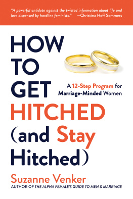 Suzanne Venker - How to Get Hitched (and Stay Hitched): A 12-Step Program for Marriage-Minded Women