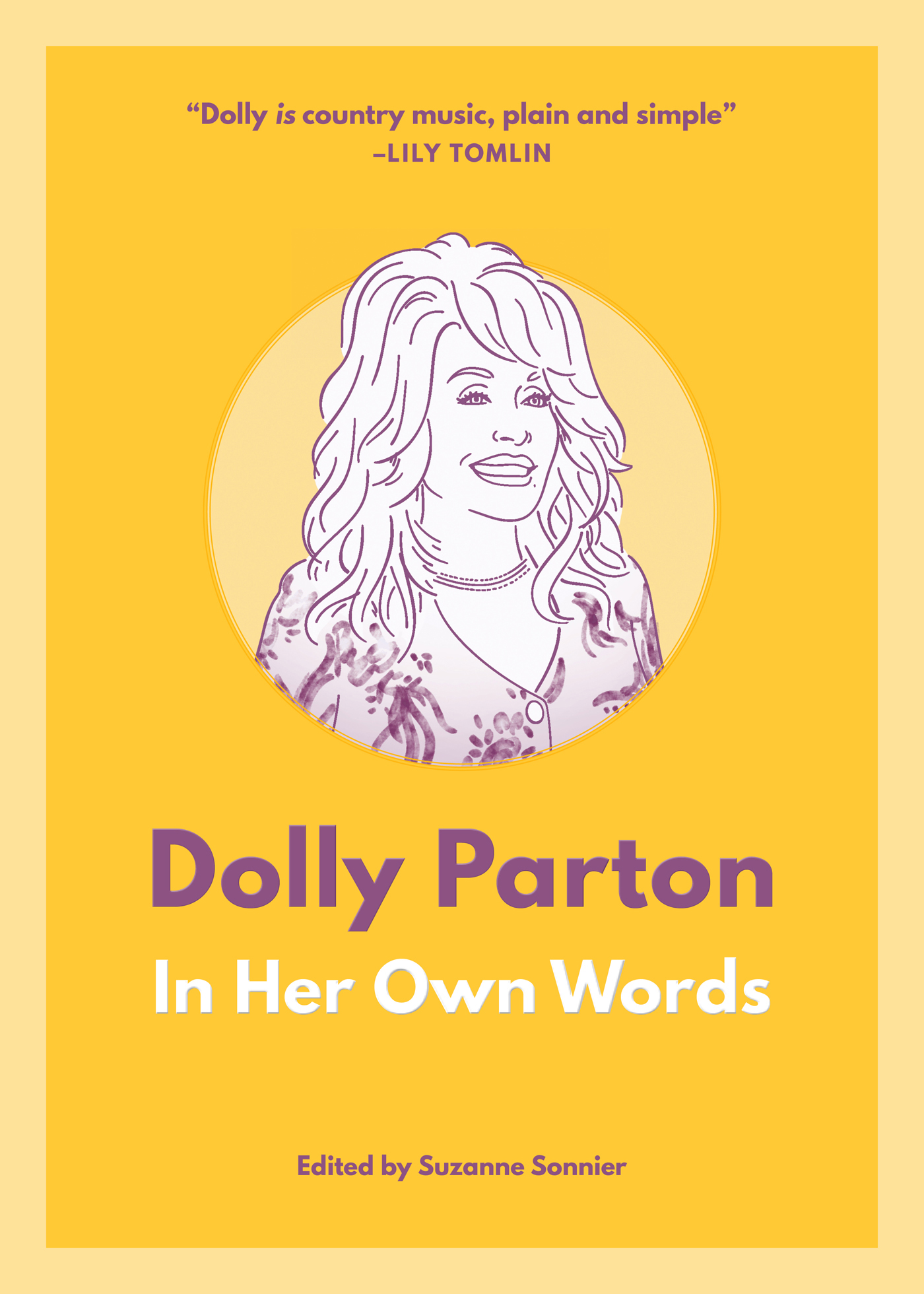 Dolly Parton In Her Own Words Dolly Parton In Her Own Words EDITED BY - photo 1