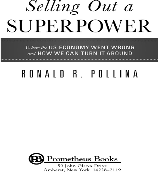 Published 2010 by Prometheus Books Selling Out a Superpower Where the US - photo 2