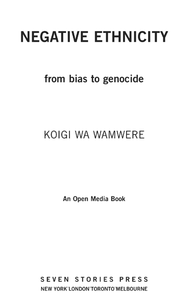 Copyright 2003 by Koigi wa Wamwere A Seven Stories Press First Edition An Open - photo 2