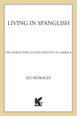 Ed Morales - Living in Spanglish: The Search for Latino Identity in America