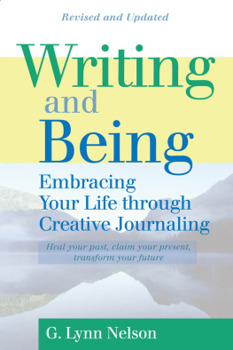 G. Lynn Nelson - Writing and Being: Embracing Your Life Through Creative Journaling