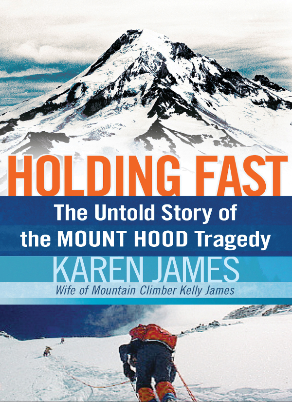 Praise for Holding Fast Karen James has taken a tragic event for her and her - photo 1