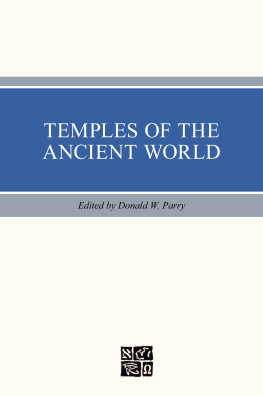 Donald W. Parry - Temples of the Ancient World: Ritual and Symbolism