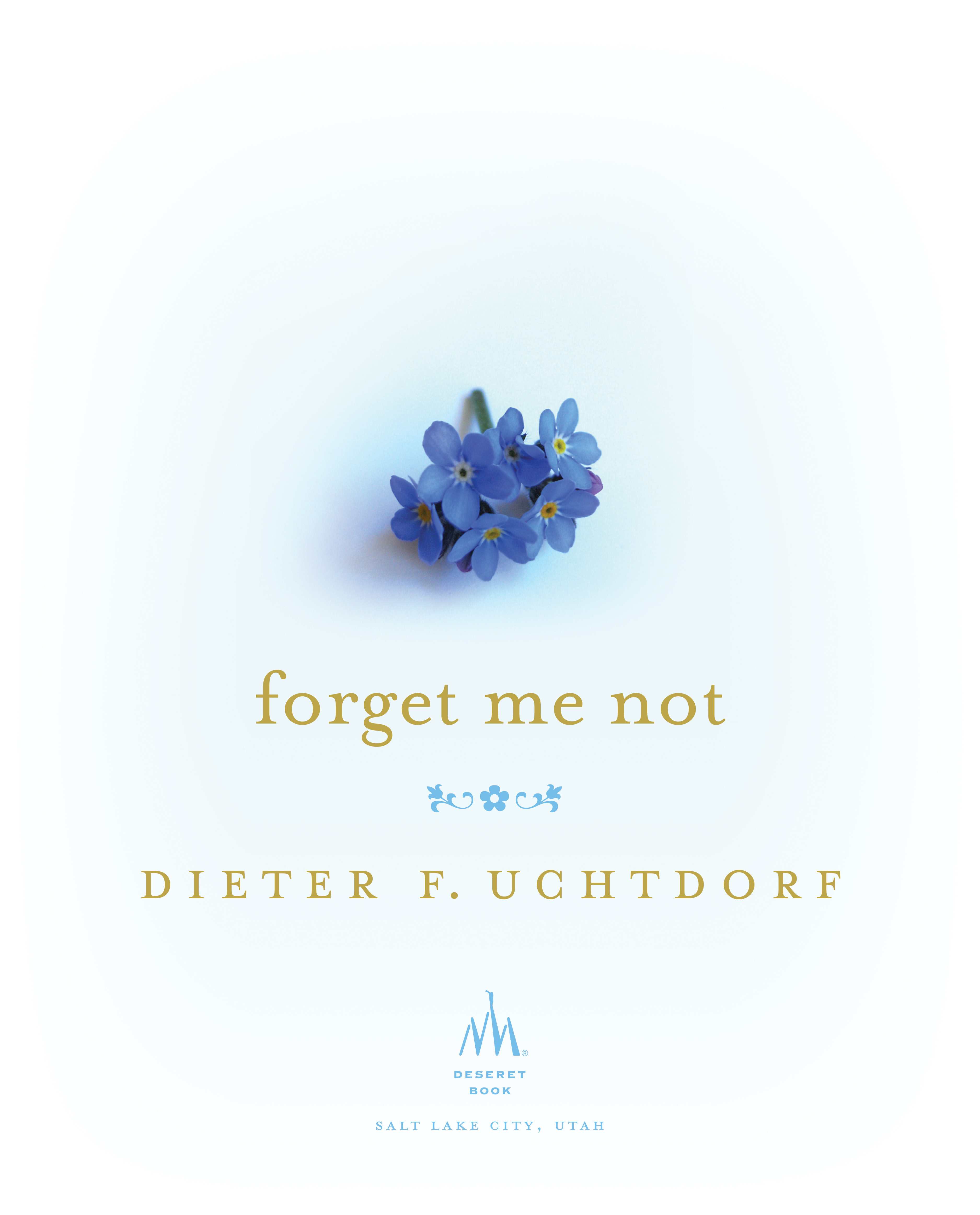 2012 Dieter F Uchtdorf All rights reserved No part of this book may be - photo 2