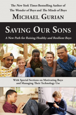 Michael Gurian - Saving Our Sons: A New Path for Raising Healthy and Resilient Boys