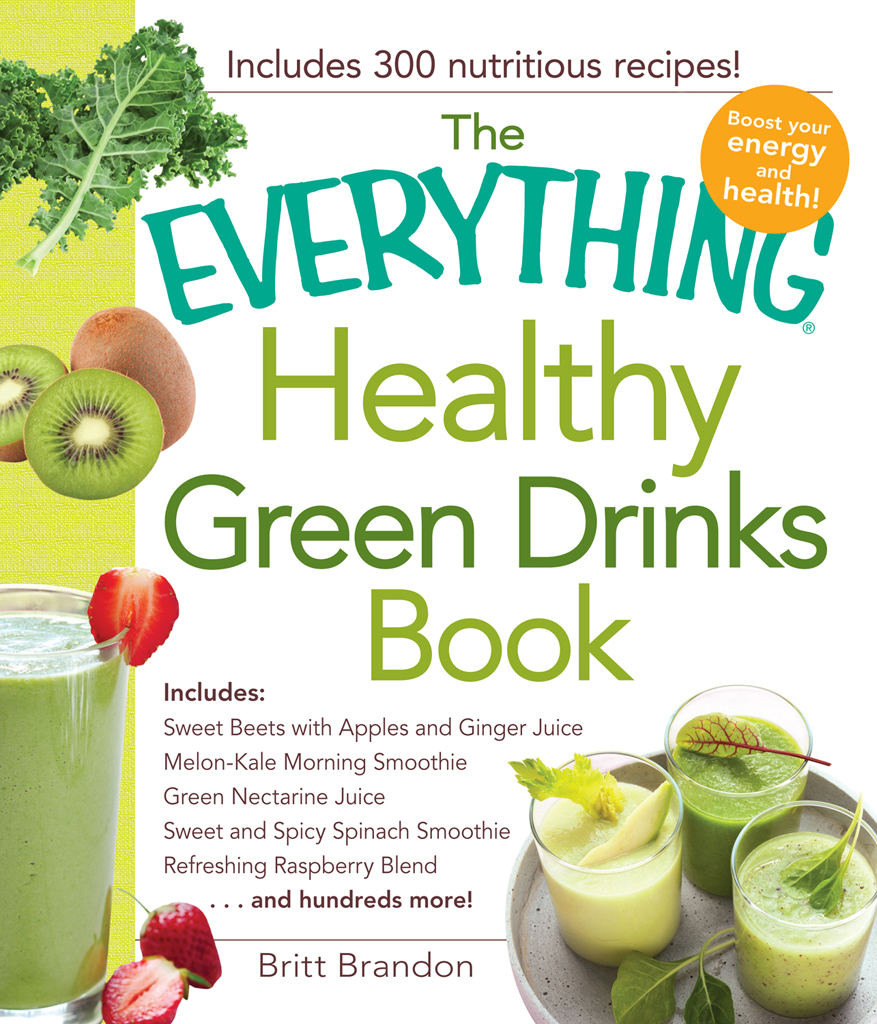 THE Healthy Green Drinks Book Britt Brandon Avon Massachusetts For the - photo 1