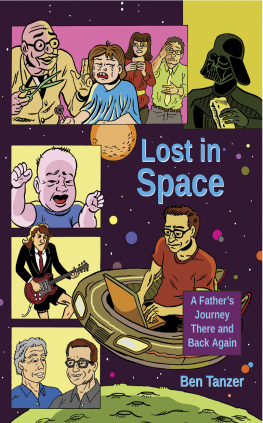 Ben Tanzer - Lost in Space: A Fathers Journey There and Back Again