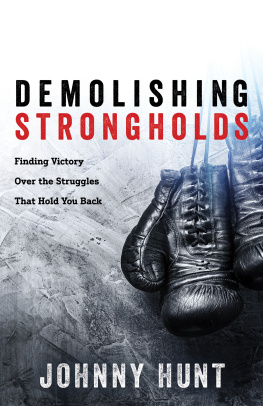 Johnny Hunt Demolishing Strongholds: Finding Victory Over the Struggles That Hold You Back