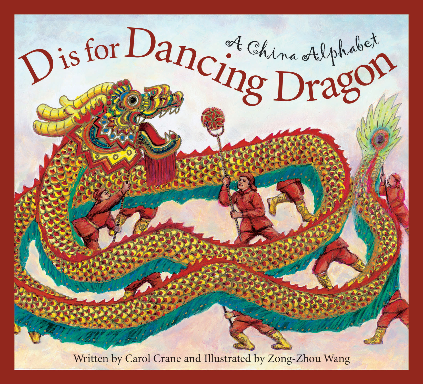 D is for Dancing Dragon A China Alphabet Written by Carol Crane and - photo 1