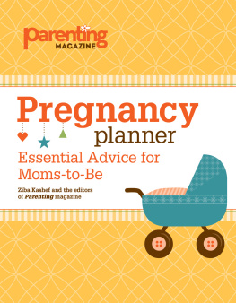 Editors of Parenting Magazine Pregnancy Planner: Essential Advice for Moms-to-Be