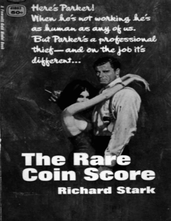 Richard Stark The Rare Coin Score PART ONE One PARKER SPENT two weeks on - photo 1