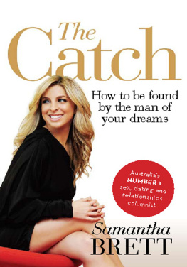 Samantha Brett - The Catch: How to Be Found by the Man of Your Dreams