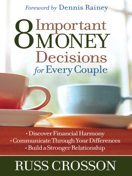 Russ Crosson - 8 Important Money Decisions for Every Couple: Discover Financial Harmony - Communicate Through Your Differences - Build a Stronger Relationship
