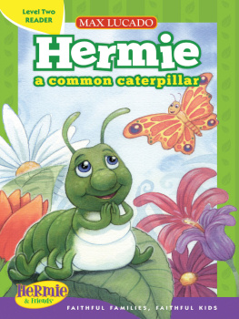 Max Lucado - Hermie, a Common Caterpillar