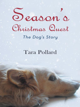 Tara Pollard Seasons Christmas Quest: The Dogs Story