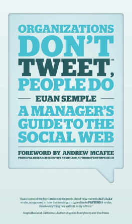 Euan Semple - Organizations Dont Tweet, People Do: A Managers Guide to the Social Web