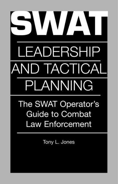 This book is dedicated to all SWAT team leaders who have experienced the trials - photo 1