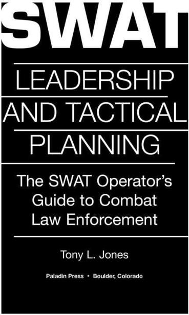 SWAT leadership and tactical planning the SWAT operators guide to combat law enforcement - photo 3