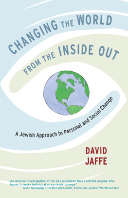 David Jaffe - Changing the World from the Inside Out: A Jewish Approach to Personal and Social Change