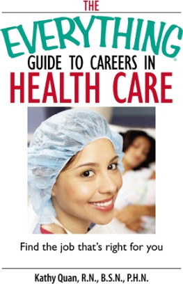 Kathy Quan - The Everything Guide To Careers In Health Care: Find the Job Thats Right for You