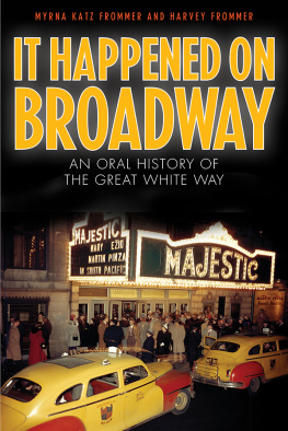 Myrna Katz Frommer - It Happened on Broadway: An Oral History of the Great White Way