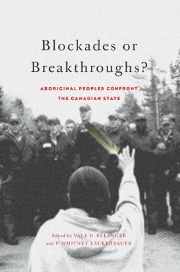 Yale D. Belanger - Blockades or Breakthroughs?: Aboriginal Peoples Confront the Canadian State