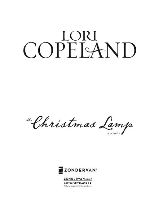 ZONDERVAN The Christmas Lamp Copyright 2009 by Copeland Inc All rights - photo 2