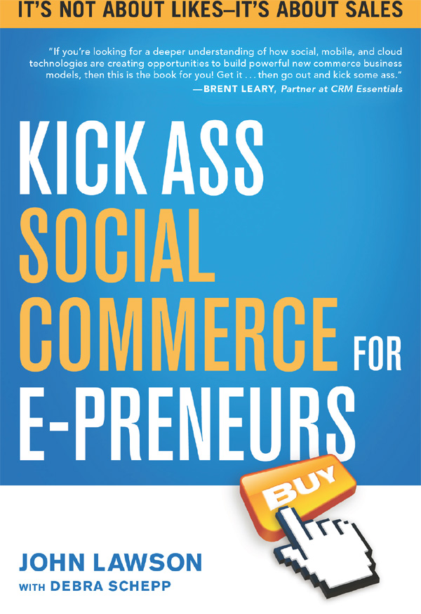 Praise for Kick Ass Social Commerce for E-preneurs When it comes to who reigns - photo 1