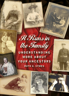 Ruth A. Symes - It Runs in the Family: Understanding More About Your Ancestors