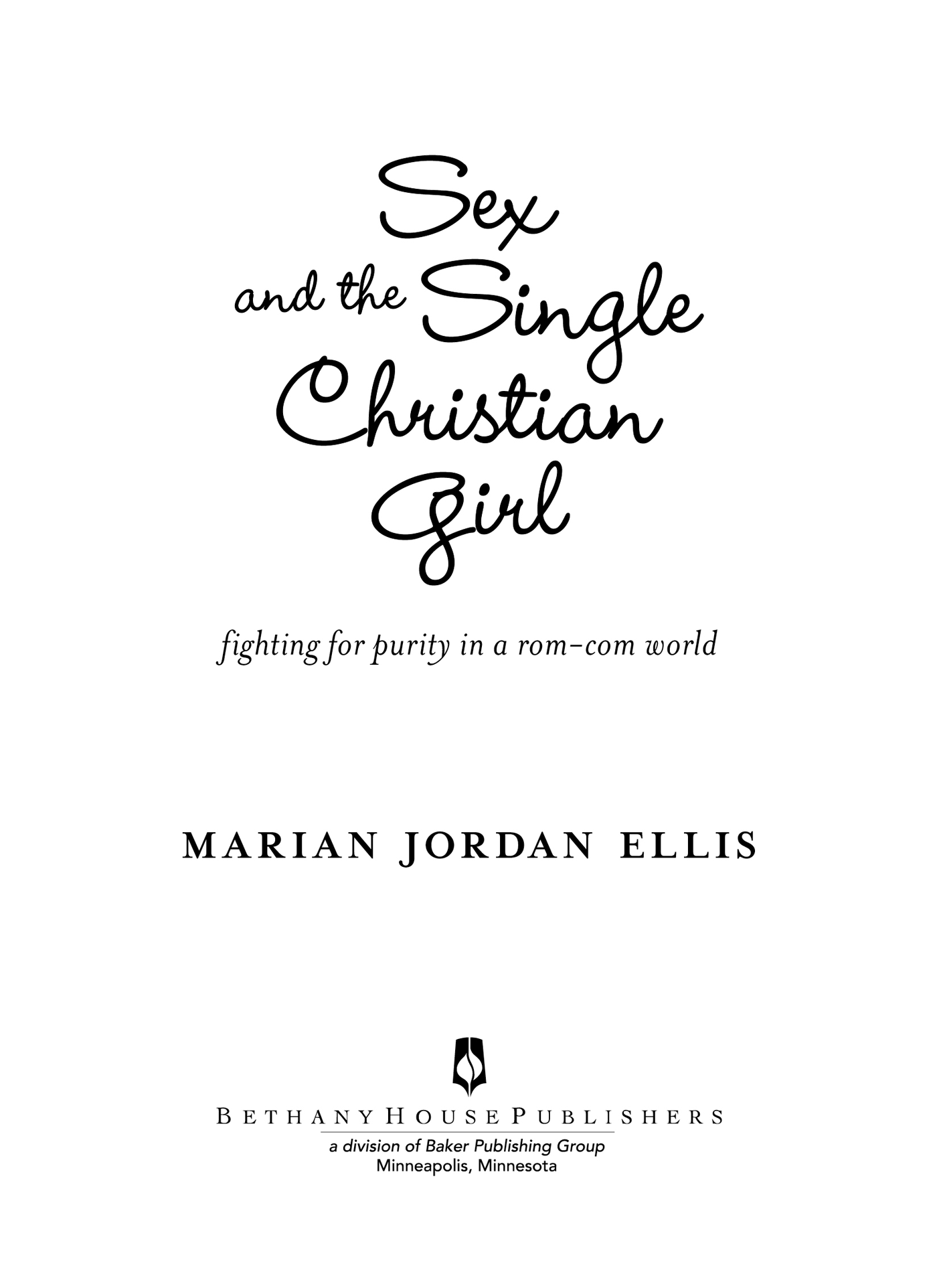 2013 by Marian Jordan Ellis Published by Bethany House Publishers 11400 - photo 1