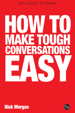 Nick Morgan - How To Make Tough Conversations Easy