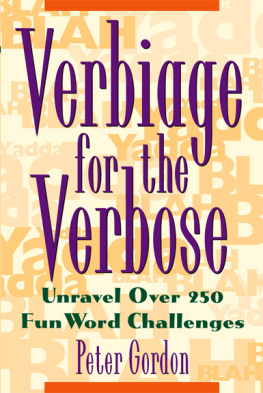 Peter Gordon - Verbiage For The Verbose: Unravel Over 250 Fun Word Challenges