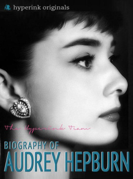 Sara McEwen - Audrey Hepburn: Biography of Hollywoods Greatest Movie Actress