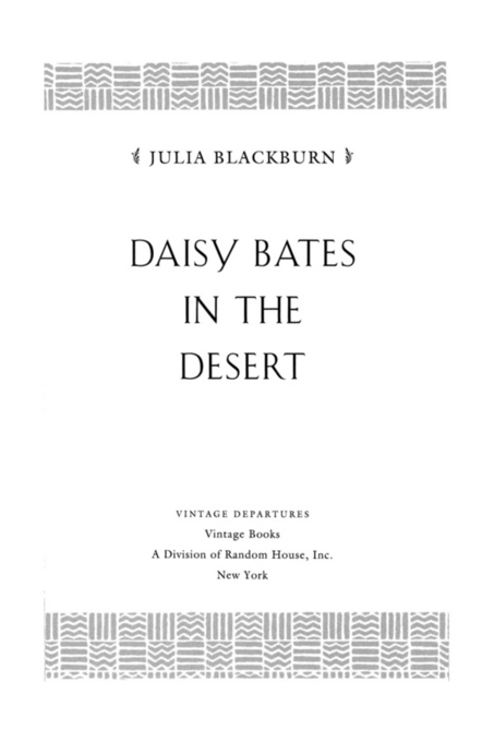 Daisy Bates in the Desert A Womans Life Among the Aborigines - image 7