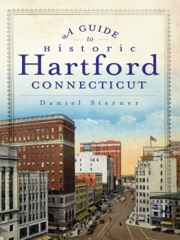 Daniel Sterner A Guide to Historic Hartford, Connecticut