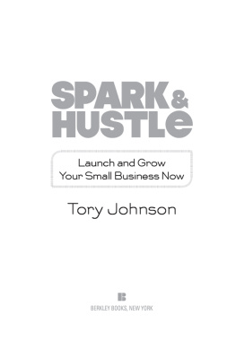 Tory Johnson - Spark & Hustle: Launch and Grow Your Small Business Now