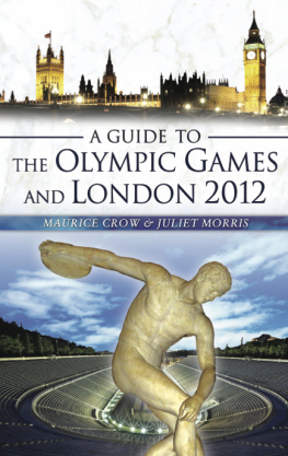 Maurice Crow - A Guide to the Olympic Games and London 2012