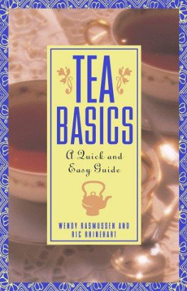 Wendy Rasmussen Tea Basics: A Quick and Easy Guide