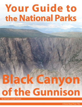 Michael Joseph Oswald Your Guide to Black Canyon of the Gunnison National Park