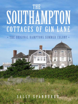 Sally Spanburgh - The Southampton Cottages of Gin Lane: The Original Hamptons Summer Colony