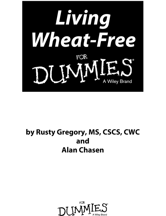 Living Wheat-Free For Dummies Published by John Wiley Sons Inc 111 River - photo 1