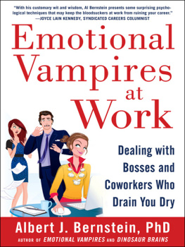 Albert J. Bernstein - Dealing with Emotional Vampires Who Drain You in Life and at Work