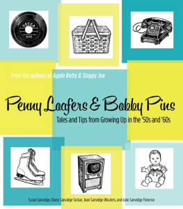 Susan Sanvidge - Penny Loafers & Bobby Pins: Tales and Tips from Growing Up in the 50s and 60s