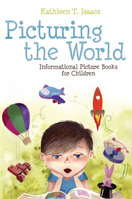 Kathleen T. Isaacs - Picturing the World: Informational Picture Books for Children