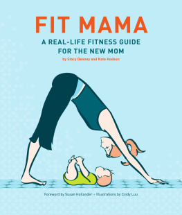 Stacy Denney - Fit Mama: A Real-Life Fitness Guide for the New Mom