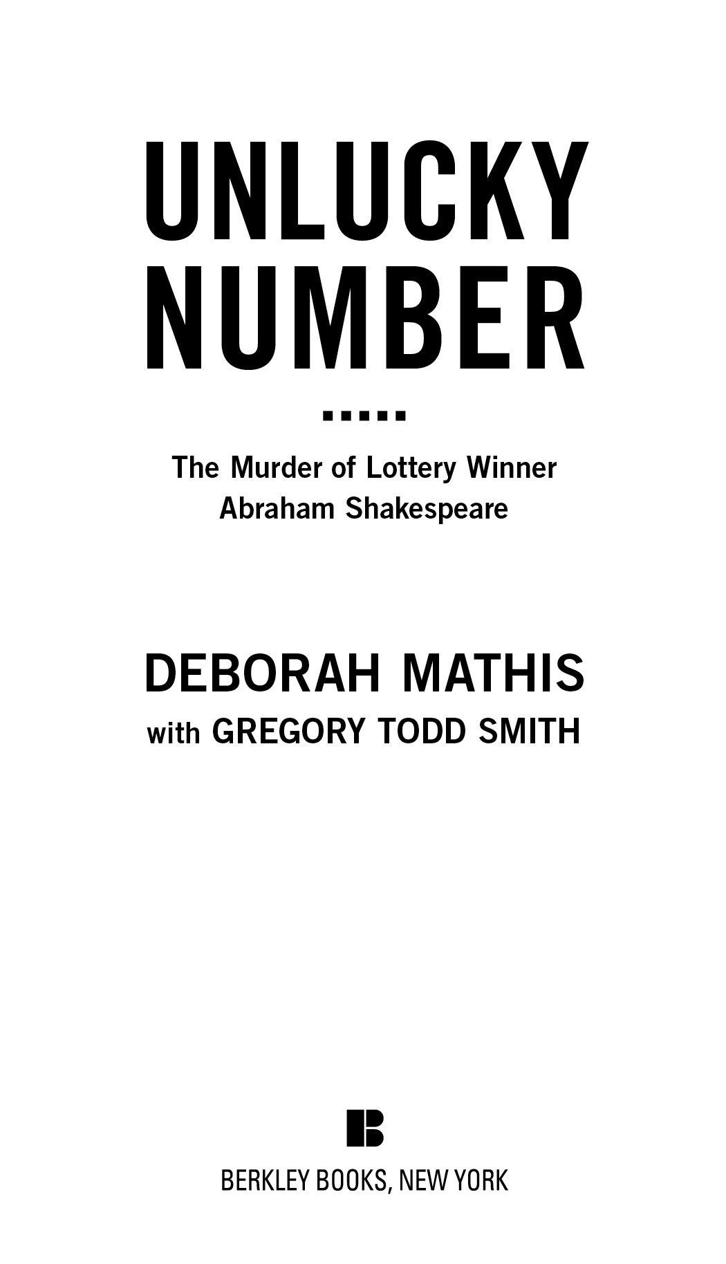 Unlucky Number The Murder of Lottery Winner Abraham Shakespeare - image 2