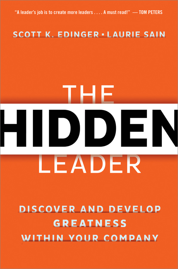 THE HIDDEN LEADER THE HIDDEN LEADER Discover and Develop Greatness Within - photo 1